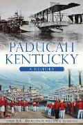 Brief History||||Paducah, Kentucky