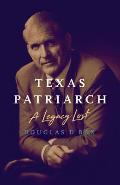Texas Patriarch: A Legacy Lost