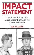 Impact Statement: A Family's Fight for Justice Against Whitey Bulger, Stephen Flemmi, and the FBI