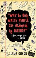 Why Do Only White People Get Abducted by Aliens Teaching Lessons from the Bronx