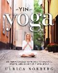Yin Yoga An Individualized Approach to Balance Health & Whole Self Well Being