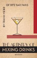 The Artistry Of Mixing Drinks (1934): by Frank Meier, RITZ Bar, Paris;1934 Reprint