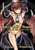 How to Build a Dungeon Book of the Demon King Volume 01