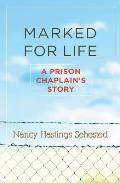 Marked for Life: A Prison Chaplain's Story