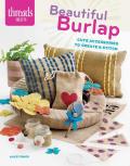 Beautiful Burlap Cute Accessories to Create & Stitch
