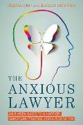 Anxious Lawyer An 8 Week Guide To A Happier Saner Law Practice Using Meditation