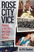 Rose City Vice: Portland in the '70s -- Dirty Cops and Dirty Robbers