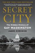Secret City The Hidden History of Gay Washington