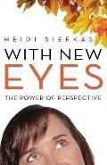 With New Eyes: The Power of Perspective