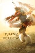 Pukawiss the Outcast: Volume 1