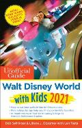 Unofficial Guide to Walt Disney World with Kids 2021