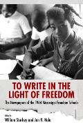 To Write in the Light of Freedom: The Newspapers of the 1964 Mississippi Freedom Schools
