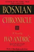 Bosnian Chronicle A Novel