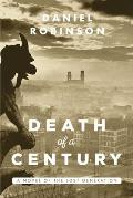 Death of a Century A Novel of the Lost Generation