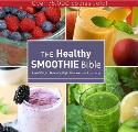 Healthy Smoothie Bible Lose Weight Detoxify Fight Disease & Live Long