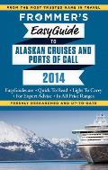 Frommers Easyguide to Alaskan Cruises & Ports of Call 2014