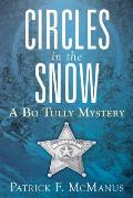 Circles in the Snow A Bo Tully Mystery