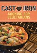 Cast Iron Vegetarian Cookbook