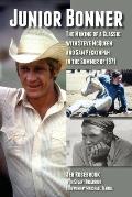 Junior Bonner The Making of a Classic with Steve McQueen & Sam Peckinpah in the Summer of 1971