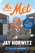 Mr Met How a Sports Mad Kid from Jersey Became Like Family to Generations of Big Leaguers