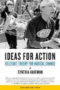 Ideas For Action Relevant Theory For Radical Change
