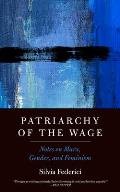 Patriarchy of the Wage Notes on Marx Gender & Feminism