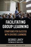 Facilitating Group Learning Strategies for Success with Adult Learners