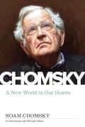 New World in Our Hearts Michael Albert Interviews Noam Chomsky