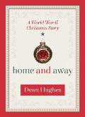 Home and Away: A World War II Christmas Story