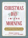 Christmas Day in the Morning: Awakening the Joy of Christmas