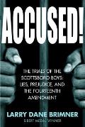 Accused The Trials of the Scottsboro Boys Lies Prejudice & the Fourteenth Amendment
