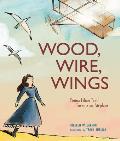 Wood, Wire, Wings: Emma Lilian Todd Invents an Airplane