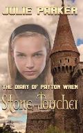 The Diary of Payton Wren: Stone Toucher