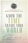 Know the Time, Change Your World: The Reappearance of the Seven- And Fifty-Year Biblical Cycles