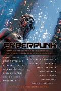 Cyberpunk: Stories of Hardware, Software, Wetware, Revolution, and Evolution