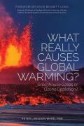 What Really Causes Global Warming?: Greenhouse Gases or Ozone Depletion?