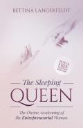 The Sleeping Queen: The Divine Awakening of the Entrepreneurial Woman