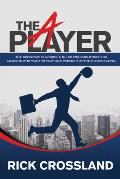 The A Player: The Definitive Playbook and Guide for Employees and Leaders Who Want to Play and Perform at the Highest Level