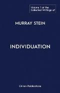 The Collected Writings of Murray Stein: Volume 1: Individuation