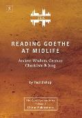 Reading Goethe at Midlife: Ancient Wisdom, German Classicism, and Jung [ZLS Edition]