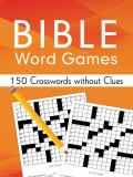 Bible Word Games: 150 Crosswords Without Clues