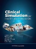 Clinical Simulation for Health Care Professionals
