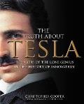 Truth About Tesla The Myth of the Lone Genius in the History of Innovation