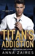 Titans Addiction Wall Street Titan Book 2