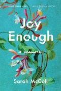 Joy Enough A Memoir