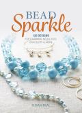 Bead Sparkle 117 Designs for Sparkling Earrings Necklaces Bracelets & More