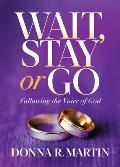 Wait, Stay or Go: Following the Voice of God