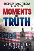 Moments of Truth: A Layne Sheppard Novel - Book Three