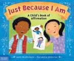 Just Because I Am A Childs Book of Affirmation