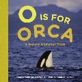 O is for Orca: A Nature Alphabet Book